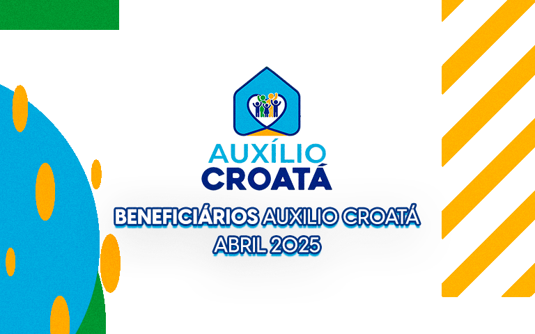 BENEFICIÁRIOS AUXILIO CROATÁ ABRIL 2025 